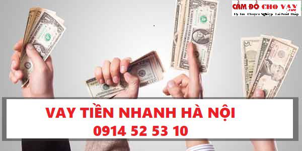 Cho vay tiền mặt tại Hà Nội (LÃI NẰM - UY TÍN, LÃI THẤP, GIẢI NGÂN NHANH) 1 Dịch vụ cho vay tiền nhanh tại Hà Nội