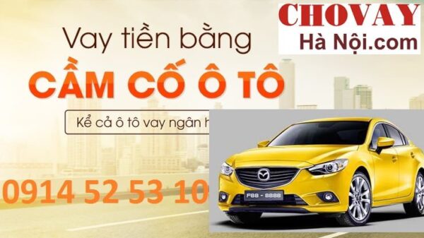 Dịch vụ cầm cố ô tô đất lãi suất thấp