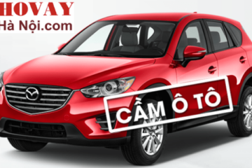 Cầm Ô Tô Hà Nội - Chuyên cầm ôtô lãi 1,6%/tháng tại Hà Nội 16 Địa chỉ cầm xe ô tô tại quận Hoàn Kiếm Uy tín