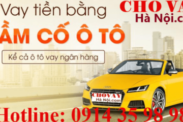 Cầm Ô Tô Hà Nội - Chuyên cầm ôtô lãi 1,6%/tháng tại Hà Nội 17 Dịch vụ cầm ô tô tại nhà ở các quận ngoại thành Hà Nội-Lãi suất thấp-Định giá cao 2021