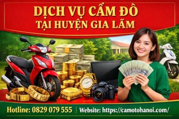 Dịch vụ cầm đồ tại huyện Gia Lâm