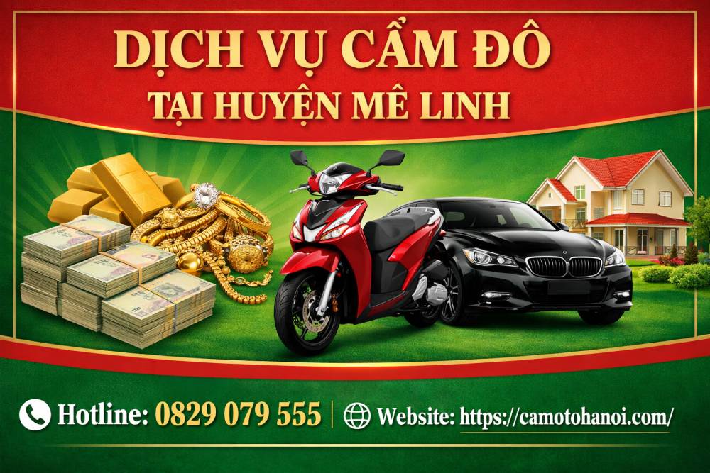 Dịch vụ cầm đồ tại huyện Mê Linh