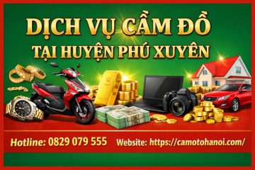 Dịch vụ cầm đồ tại huyện Phú Xuyên