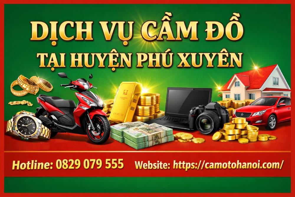 Dịch vụ cầm đồ tại huyện Phú Xuyên