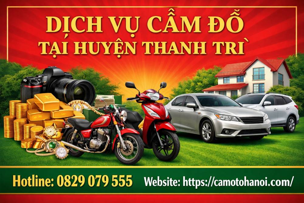 Dịch vụ cầm đồ tại huyện Thanh Trì
