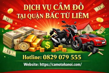 Dịch vụ cầm đồ tại quận Bắc Từ Liêm uy tín