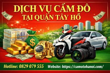 Dịch vụ cầm đồ tại quận Tây Hồ uy tín, lãi thấp